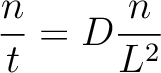 \begin{displaymath}
{n\over t}=4D{n\over L^2}
\end{displaymath}