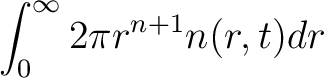 $\displaystyle \int_0^\infty 2\pi r^{n+1} n(r,t) dr$